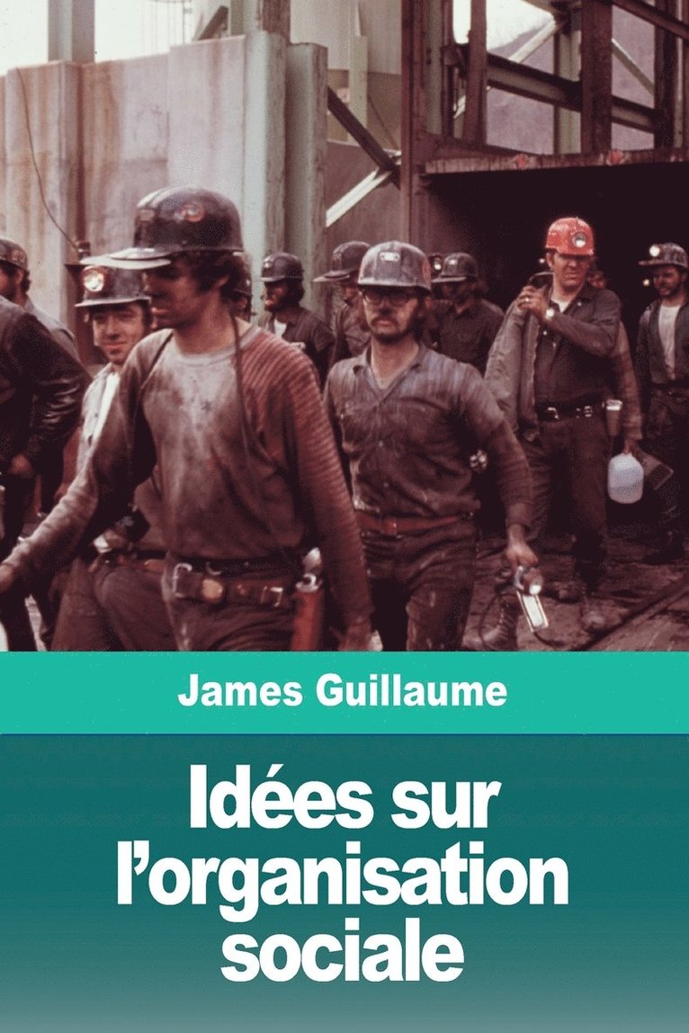 James Guillaume - Idées sur l'organisation sociale, Häftad