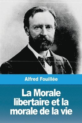 bokomslag Morale libertaire et la morale de la vie