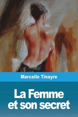 Marcelle Tinayre - Femme et son secret, Häftad