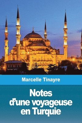 Notes d'une voyageuse en Turquie 1