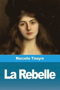 bokomslag La Rebelle