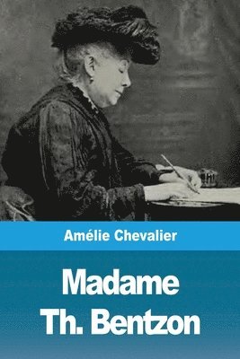 Amélie Chevalier - Madame Th. Bentzon, Häftad