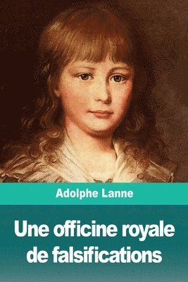 Adolphe Lanne - officine royale de falsifications, Häftad