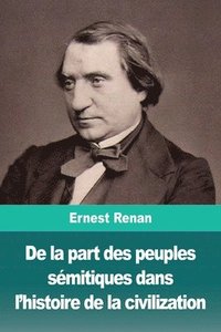 bokomslag De la part des peuples smitiques dans l'histoire de la civilization