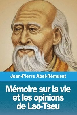 Jean-Pierre Abel-Rémusat - Mémoire sur la vie et les opinions de Lao-Tseu, Häftad