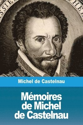 bokomslag Memoires de Michel de Castelnau