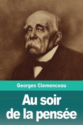 Georges Clemenceau - Au soir de la pensée, Häftad