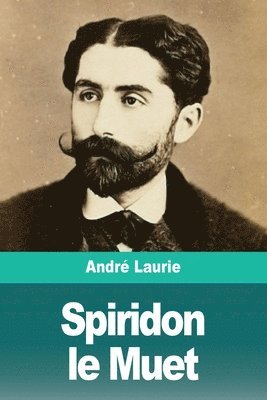 André Laurie, André - Spiridon le Muet, Häftad
