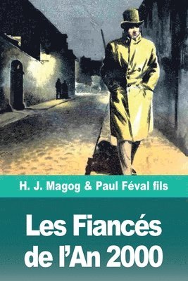H J Magog, Paul Féval Fils - Les Fiancés de l'An 2000, Häftad