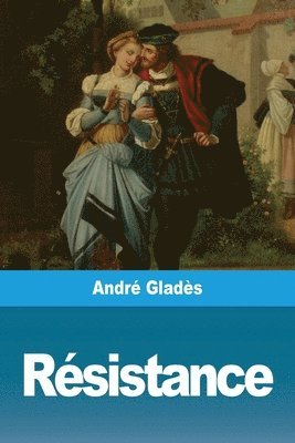 André Gladès, André - Résistance, Häftad