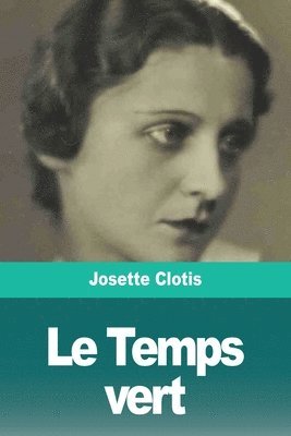 Josette Clotis - Temps vert, Häftad