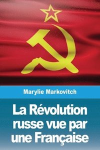 bokomslag La Rvolution russe vue par une Franaise
