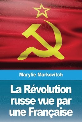 La Rvolution russe vue par une Franaise 1