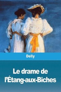 bokomslag Le Drame de l'tang-Aux-Biches