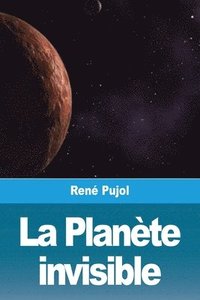 bokomslag La Planete invisible