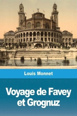 bokomslag Voyage de Favey et Grognuz