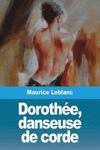 bokomslag Dorothee, danseuse de corde