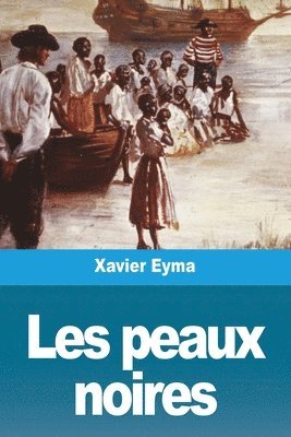 Xavier Eyma - Les peaux noires, Häftad