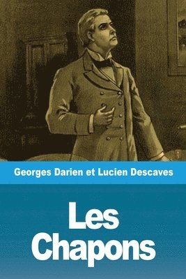 Georges Darien, Lucien Descaves - Les Chapons, Häftad