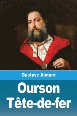Gustave Aimard - Ourson Tête-de-fer, Häftad