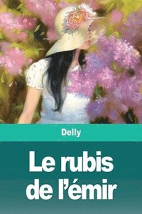 bokomslag Le rubis de l'emir