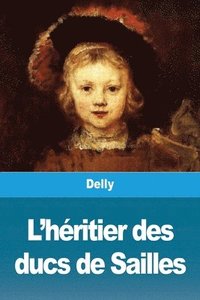 bokomslag L'héritier des ducs de Sailles