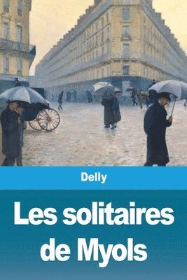 bokomslag Les solitaires de Myols