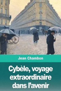 bokomslag Cybele, voyage extraordinaire dans l'avenir