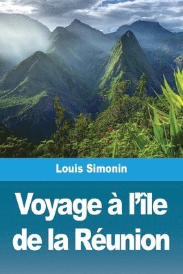Louis Simonin - Voyage à l'île de la Réunion, Häftad