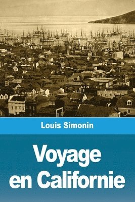 Louis Simonin - Voyage en Californie, Häftad