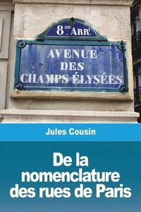 bokomslag De la nomenclature des rues de Paris