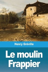 bokomslag Le moulin Frappier