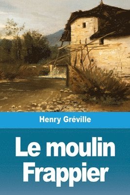 Le moulin Frappier 1