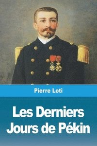 bokomslag Les Derniers Jours de Pékin