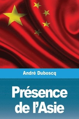 André Duboscq, André - Présence de l'Asie, Häftad