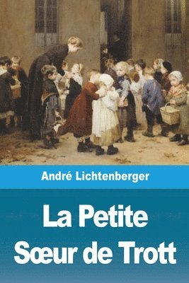André Lichtenberger, André - Petite Soeur de Trott, Häftad