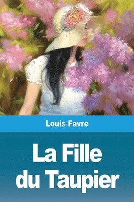 Louis Favre - Fille du Taupier, Häftad