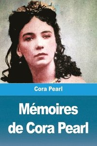 bokomslag Mémoires de Cora Pearl