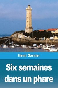 bokomslag Six semaines dans un phare