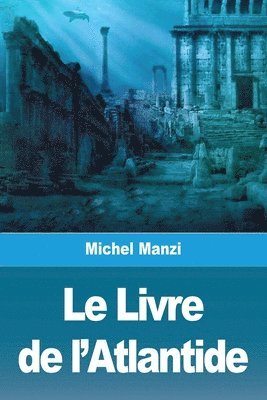 Michel Manzi, Michel, Manzi - Livre de l'Atlantide, Häftad