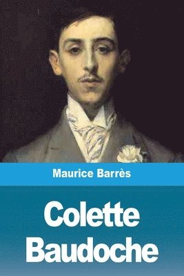 Maurice Barrès - Colette Baudoche, Häftad