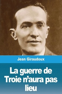 La guerre de Troie n'aura pas lieu 1