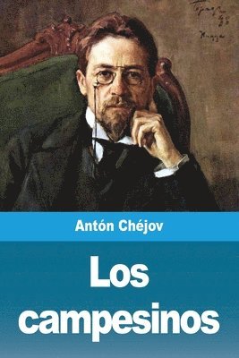 Antón Chéjov, Antón - campesinos, Häftad