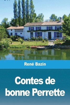 René Bazin, René - Contes de bonne Perrette, Häftad