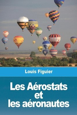 bokomslag Les Aérostats et les aéronautes