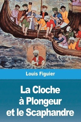bokomslag Cloche à Plongeur et le Scaphandre