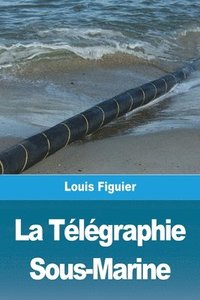 bokomslag La Telegraphie Sous-Marine