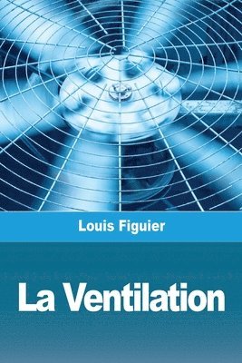 Louis Figuier - Ventilation, Häftad