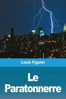 Louis Figuier - Paratonnerre, Häftad