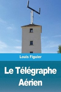 bokomslag Le Telegraphe Aerien